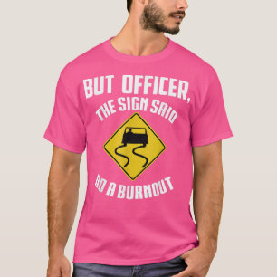 Maar agent, gebarentaal dat zegt: "Doe een burnout T-shirt