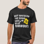 Maar agent, gebarentaal dat zegt: "Doe een burnout T-shirt (Voorkant)