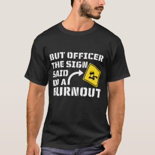 Maar agent, gebarentaal dat zegt: "Doe een burnout T-shirt