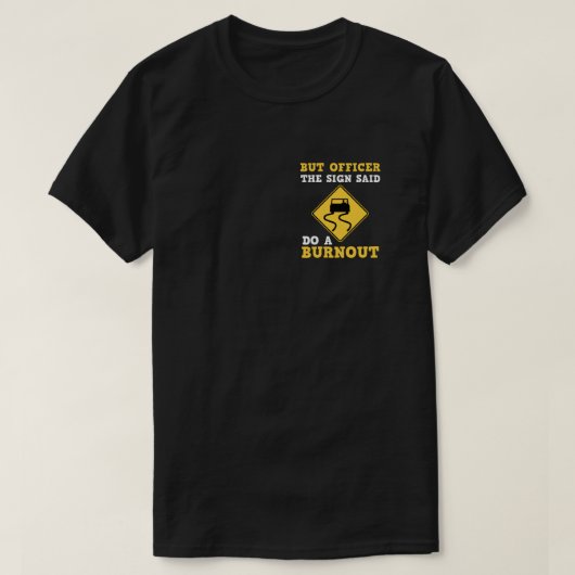 Maar agent, gebarentaal dat zegt: "Doe een burnout T-shirt (Design voorkant)