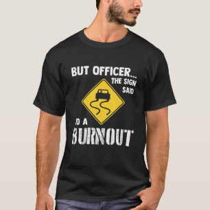 Maar agent, het gebaar zegt dat je een last moet b t-shirt