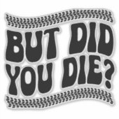 "Maar ben je gestorven?" autosticker Sticker (Voorkant)