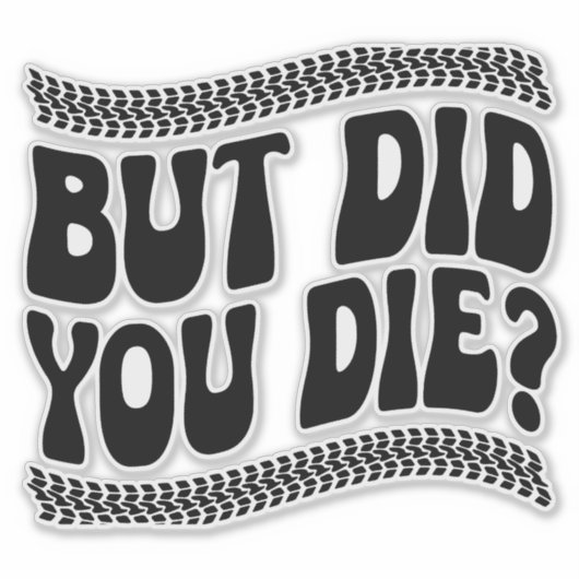 "Maar ben je gestorven?" autosticker Sticker (Voorkant)