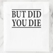 Maar ben je gestorven, grappig werkresultaat, werk rechthoekige sticker (Tas)