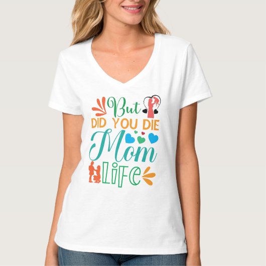 Maar ben je gestorven, mama Life-94972? T-shirt (Voorkant)