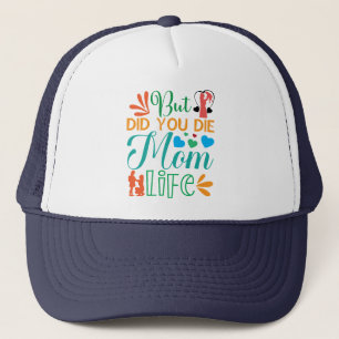 Maar ben je gestorven, mama Life-94972? Trucker Pet