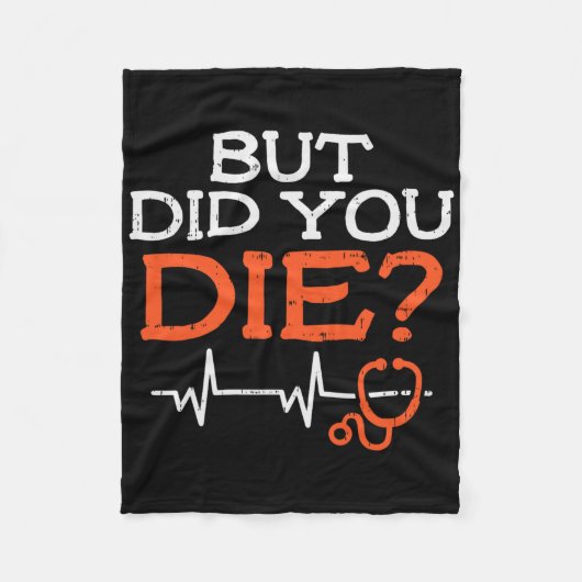 Maar ben je gestorven Stethoscoop Grappig Er Landv Fleece Deken (Voorkant)