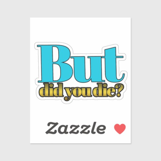 Maar, ben je gestorven? sticker (Vel)