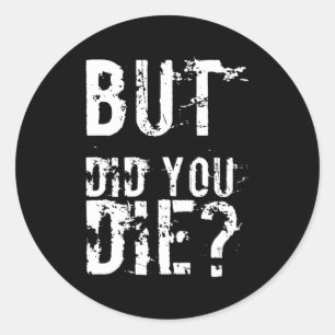 Maar ben je gestorven Workout Fitness Gym? Ronde Sticker