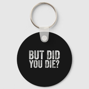 Maar ben je grappig gestorven fitness workout sleutelhanger