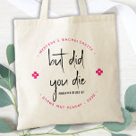 Maar ben je overgegaan tot persoonlijke Hangover R Tote Bag<br><div class="desc">Maar ben je gestorven? Hangover Relief Kit. Deze leuke bachelorette gunt canvas tas is perfect om je eigen kits te maken voor je gasten, essentieel als je van plan bent een meisjes weekend weg te hebben. Bezoek ons collectie voor bachelorette gunsten, huwelijksgunsten, en hangoveruitrusting gunsten en bruiloft keepsakes. Personaliseer met...</div>