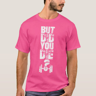Maar ben je overleden Spierfitness Gym Sport Barbe T-shirt