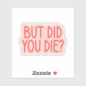 Maar ben je wel doodgegaan? Funny Nurse, Paramedic Sticker (Vel)