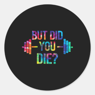 Maar ben je wel doodgegaan Sarcastische quote Funn Ronde Sticker
