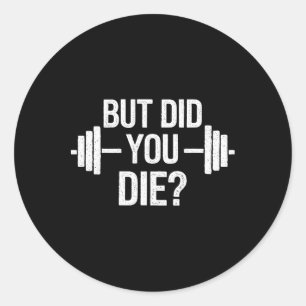 Maar ben je wel doodgegaan Sarcastische quote Funn Ronde Sticker