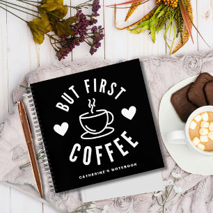 Maar Coffee First Coffee Lover is gepersonaliseerd Notitieboek
