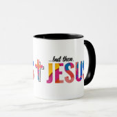 Maar dan Jezus trendy Christelijke Mok geschenk (Voorkant rechts)