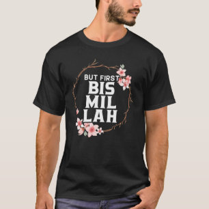 Maar de eerste bismillah Allah Proud de moslimisla T-shirt