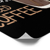 Maar de eerste i-coffee is een goede dag poster (Hoek)