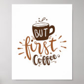 Maar de eerste koffee Funny Quote Brown Lettering Poster (Voorkant)