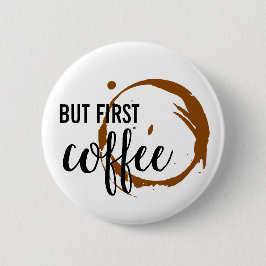 Maar de eerste koffie-Button Ronde Button 5,7 Cm