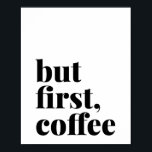 Maar de eerste koffie was poster<br><div class="desc">Maar de eerste koffie was</div>