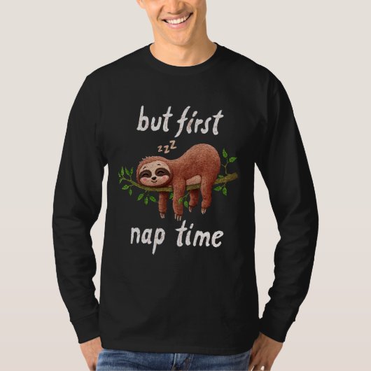 Maar de eerste Nap Sloth Lazy Slapte T-shirt (Voorkant)