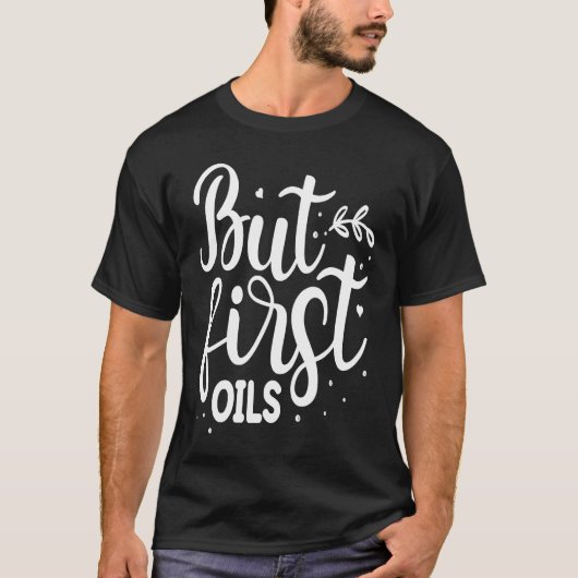 Maar de eerste olie t-shirt (Voorkant)