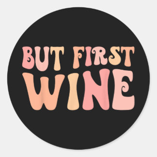 Maar de eerste wijn Drink Bach Crew Bachelorette P Ronde Sticker