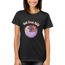 Maar Eerst Açaí Cute Kawaii T-Shirt