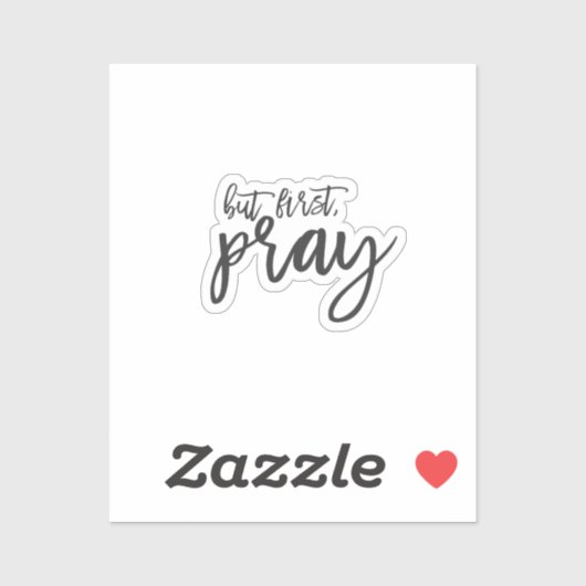 Maar eerst bidden, zwart & wit Christelijk religie Sticker (Vel)