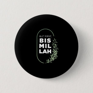 Maar eerst Bismillah moslimislam Allah Mosque Gift Ronde Button 5,7 Cm