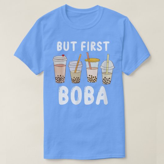 Maar eerst Boba Kawaii Anime Funny - Bubble Tea Bo T-shirt (Design voorkant)