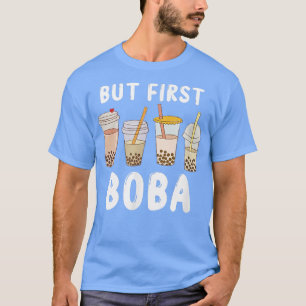 Maar eerst Boba Kawaii Anime Funny - Bubble Tea Bo T-shirt