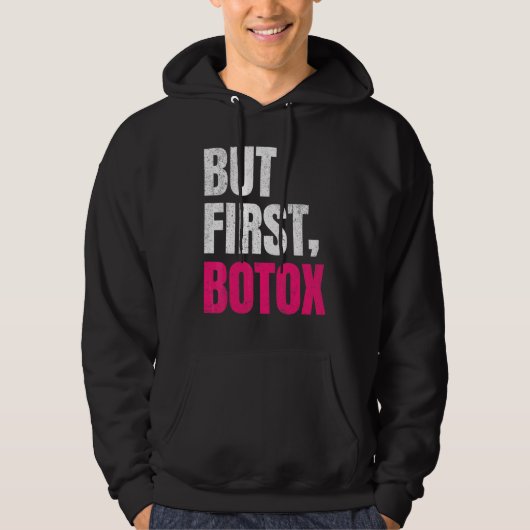 Maar eerst Botox Gezegden Hoodie (Voorkant)