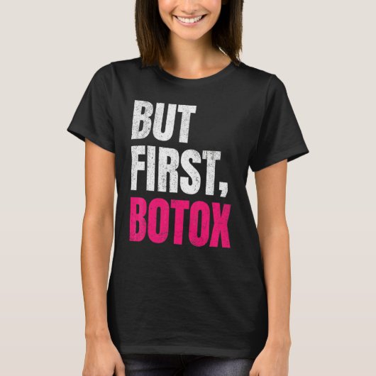 Maar eerst Botox Gezegden T-shirt (Voorkant)