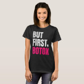Maar eerst Botox Gezegden T-shirt (Voorkant volledig)