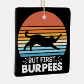 Maar eerst, burpees Cat Owner Workout Retro Graphi Keramisch Ornament (Rechts)