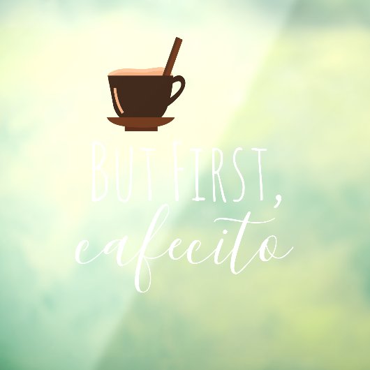 Maar eerst Cafecito Coffee Mok Cuban Espresso Raamsticker (Vel 3)