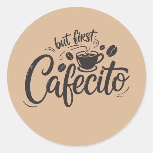 Maar eerst, cafecito ronde sticker (Voorkant)