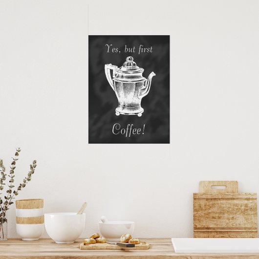 Maar eerst Coffee, chalkboard poster (Keuken)