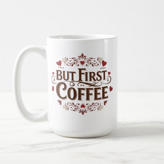 Maar eerst, Coffee - Classic 15 oz Mok voor Coffee (Links)