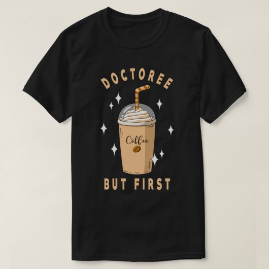 Maar eerst Coffee Cute Funny Doctor Design T-shirt (Design voorkant)