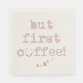 Maar eerst Coffee Fun Typografie met Koffee Stain Servet