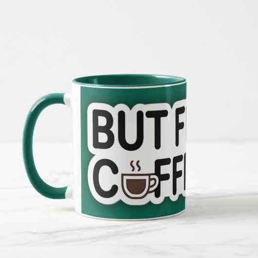 Maar eerst, Coffee, Funny Quote Mok voor Coffee Lo (Links)