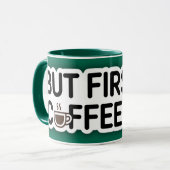 Maar eerst, Coffee, Funny Quote Mok voor Coffee Lo (Voorkant links)