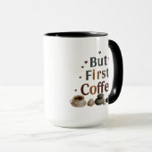 Maar eerst, Coffee – stijlvolle 15 oz combo-Mok Mok (Voorkant rechts)