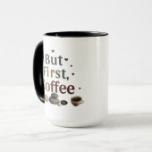 Maar eerst, Coffee – stijlvolle 15 oz combo-Mok Mok (Voorkant links)