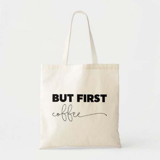 Maar eerst Coffee Typografie Tote Bag (Voorkant)