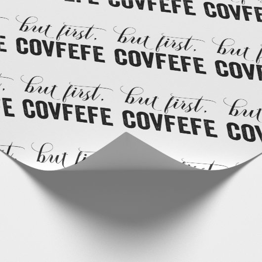 Maar eerst, COVFEFE Cadeaupapier (Hoek)